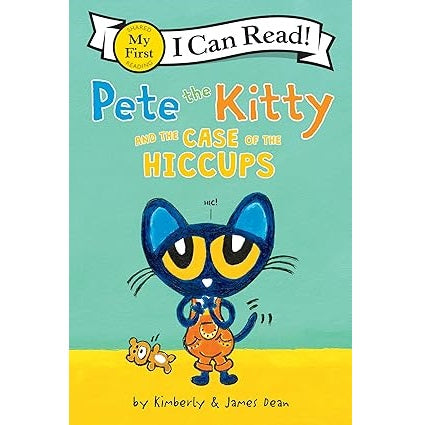 Pete the Kitty and the Case of the Hiccups (My First I Can Read)