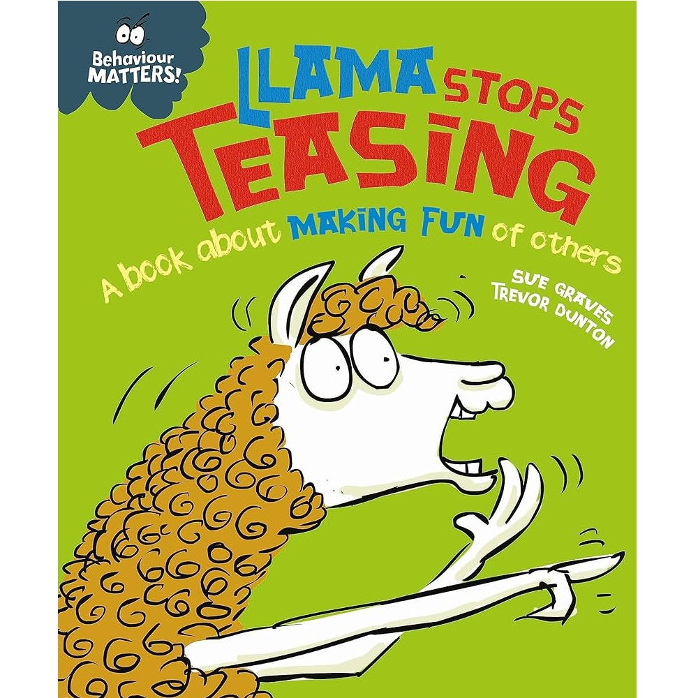 Behaviour Matters: Llama Stops Teasing - A book about making fun of others