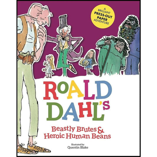 Roald Dahl's Beastly Brutes & Heroic Human Beans