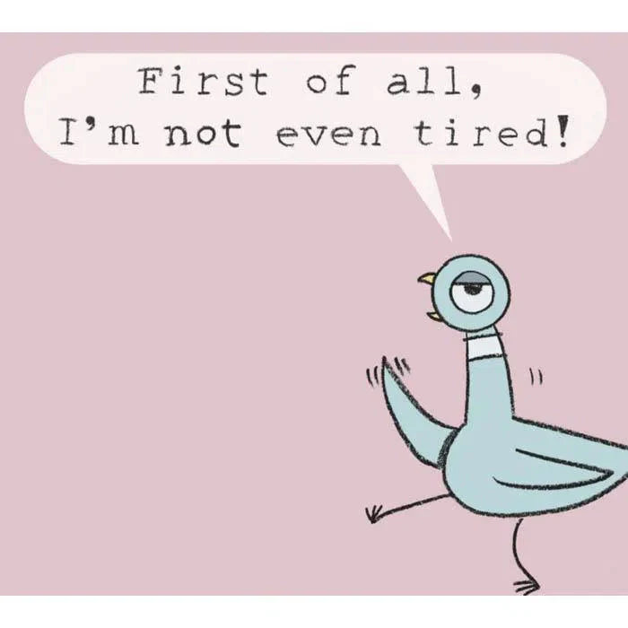 Don't Let the Pigeon Stay Up Late!